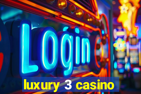 luxury 3 casino